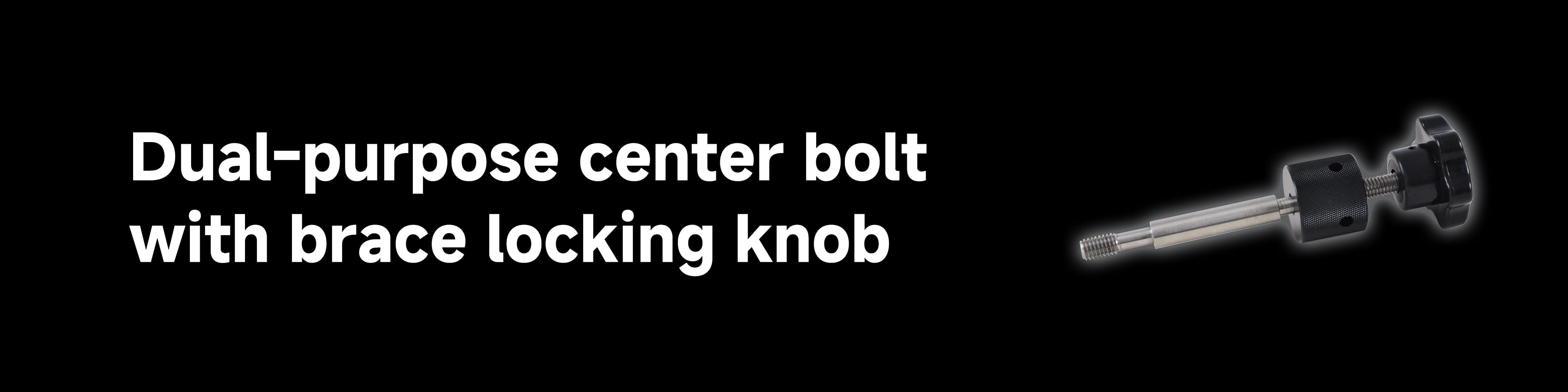 Dual purpose center bolt tripod design