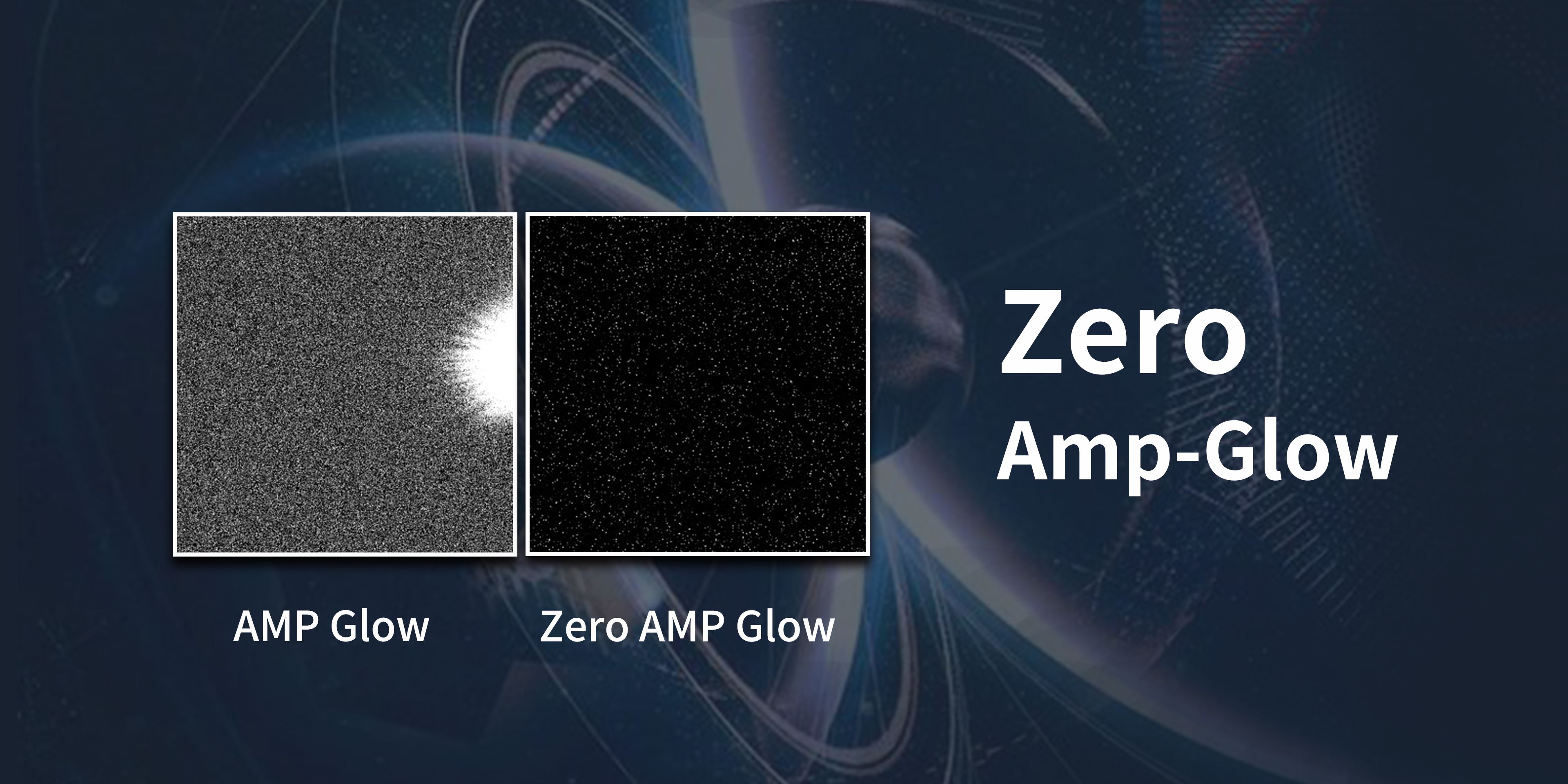 Zero Amp-Glow Comparison Image